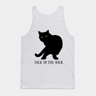 Funny Talk To The Back Cat Attitude Tank Top